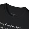 Guitar Player T-Shirt (Unisex)  — “My fingers hurt more than my feelings” Acoustic Music Tee
