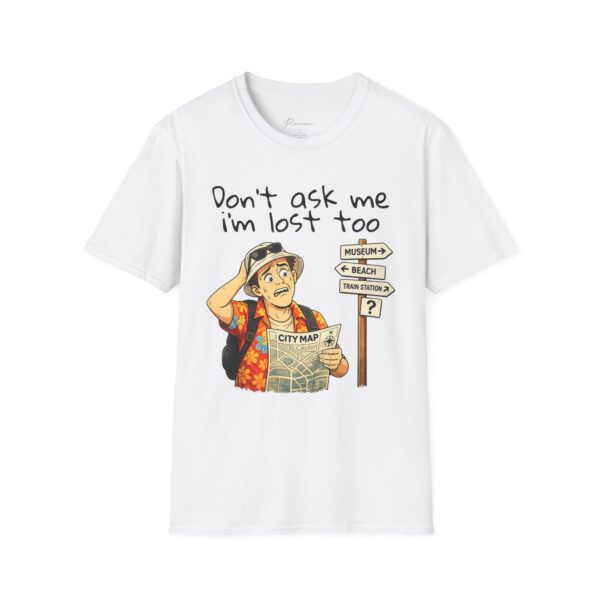 Lost Tourist T-Shirt (Unisex) – "Don't Ask Me I'm Lost Too" Funny Travel Tee