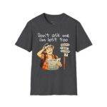 Lost Tourist T-Shirt (Unisex) – "Don't Ask Me I'm Lost Too" Funny Travel Tee