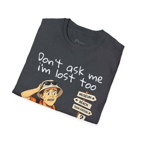 Lost Tourist T-Shirt (Unisex) – "Don't Ask Me I'm Lost Too" Funny Travel Tee
