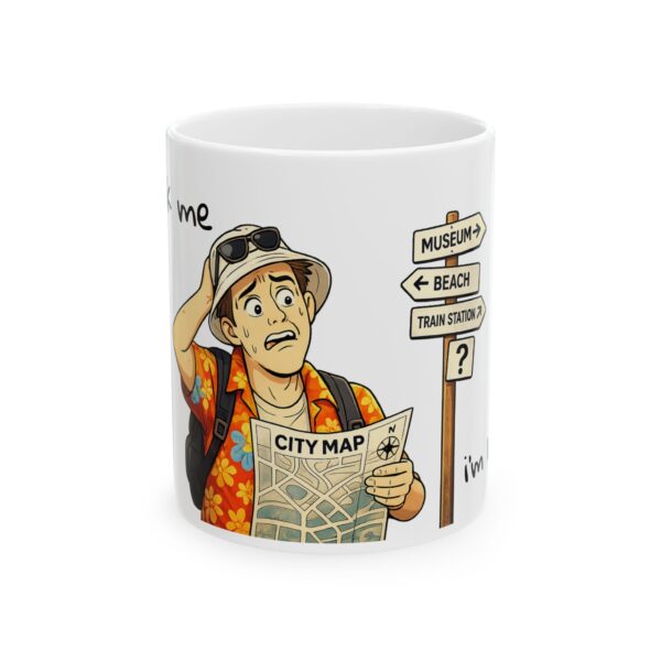 "Don't Ask Me I'm Lost Too" —  Funny Traveler Coffee Cup