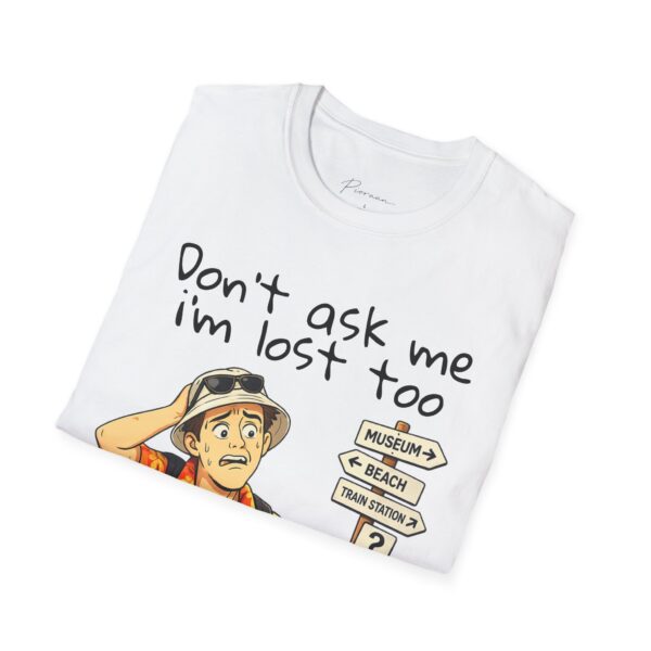 Lost Tourist T-Shirt (Unisex) – "Don't Ask Me I'm Lost Too" Funny Travel Tee