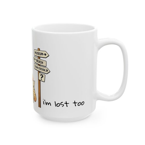 "Don't Ask Me I'm Lost Too" —  Funny Traveler Coffee Cup